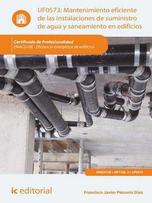 cover image of Mantenimiento eficiente de las instalaciones de suministro de agua y saneamiento en edificios. ENAC0108